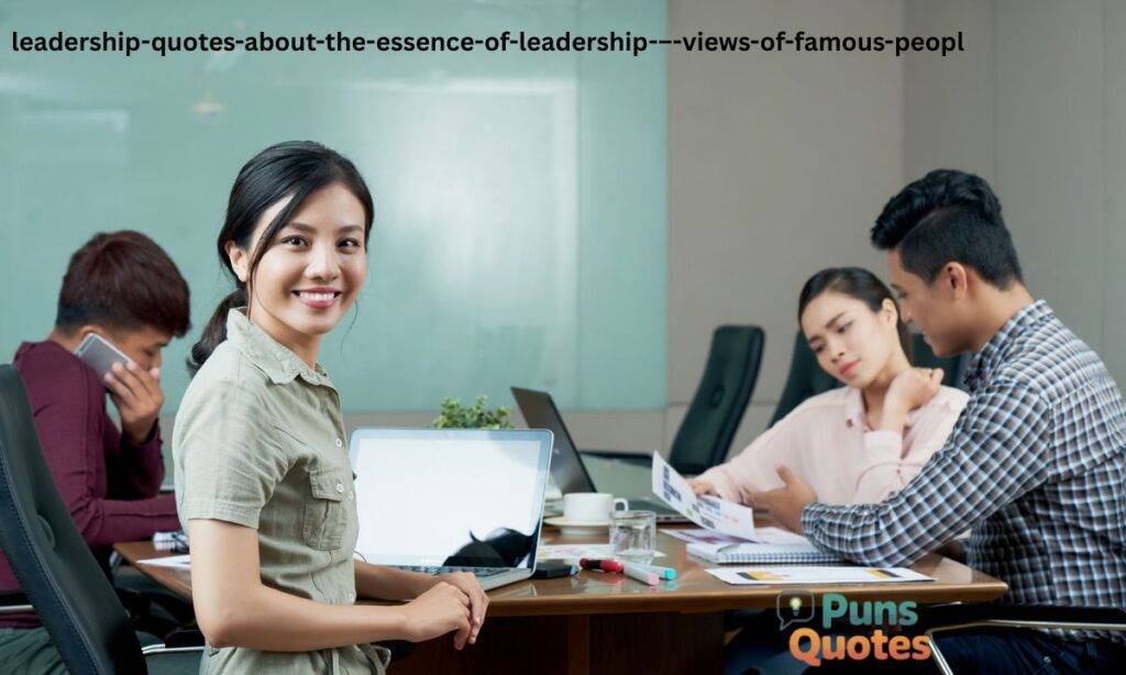 leadership-quotes-about-the-essence-of-leadership-–-views-of-famous-peopl